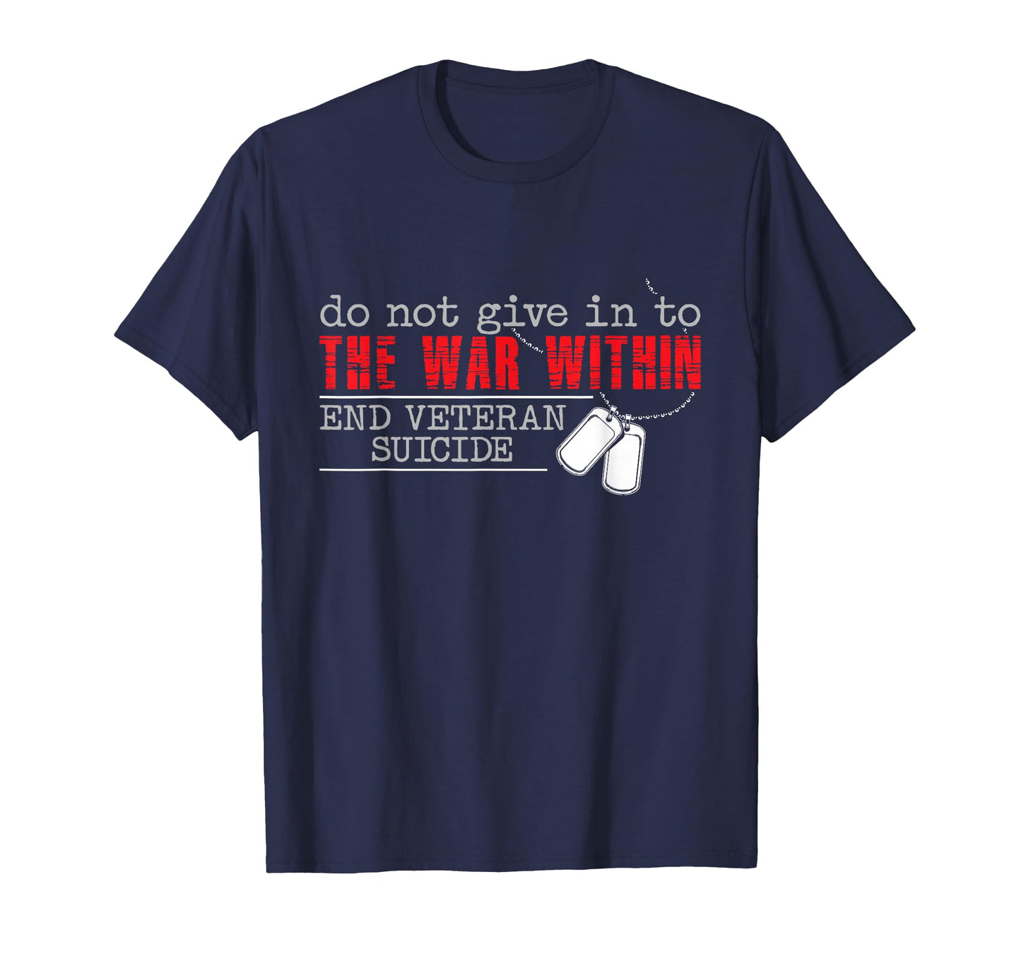 Do Not Give in to The War Within End Veteran Suicide Support T-Shirt Small