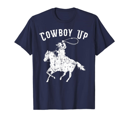 Cowboy Up Design for Rodeo Fans and Western Lover T-Shirt Small