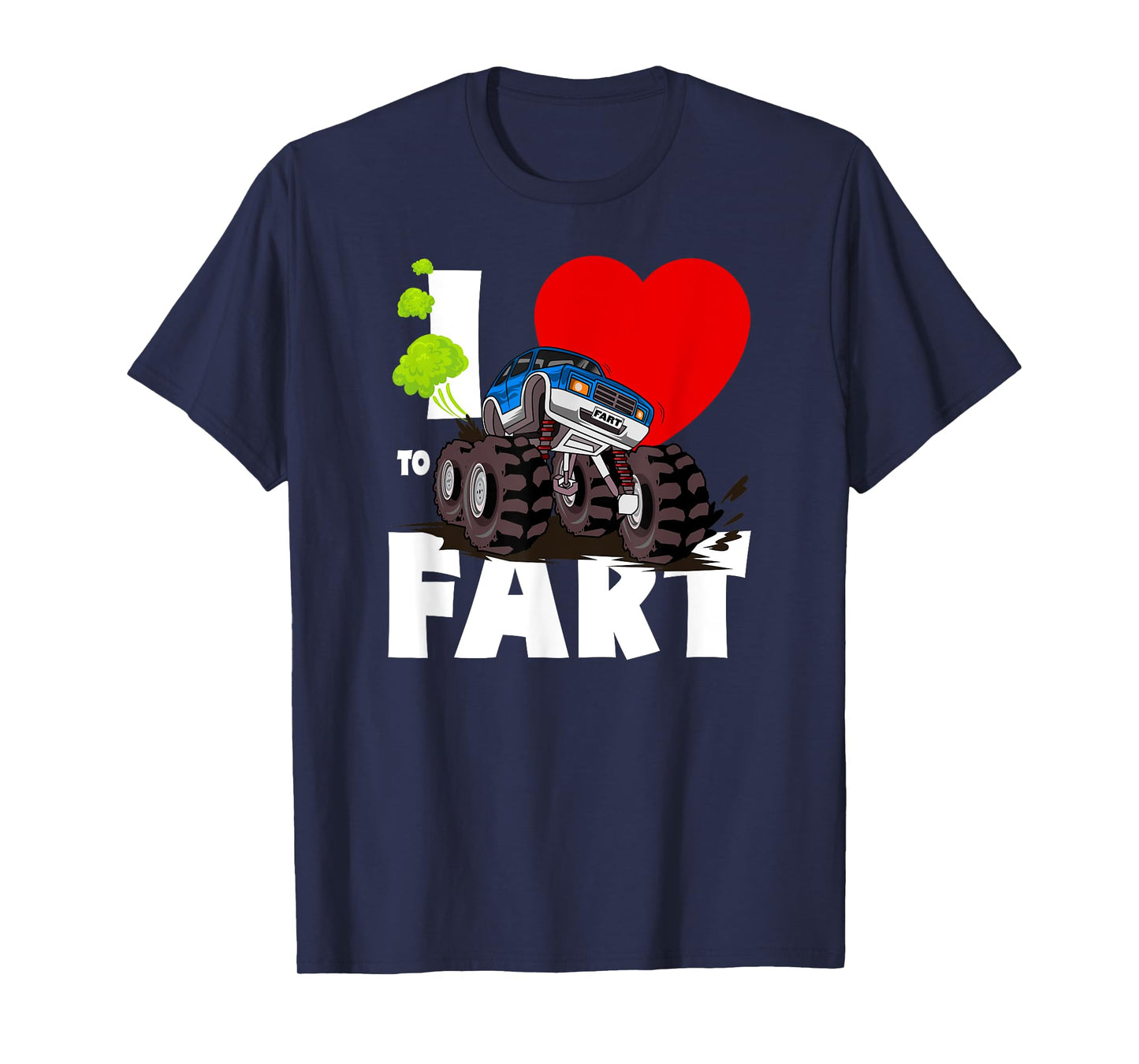 I Love To Fart Monster Truck Shirt, Adults & Kids Funny Fart T-Shirt