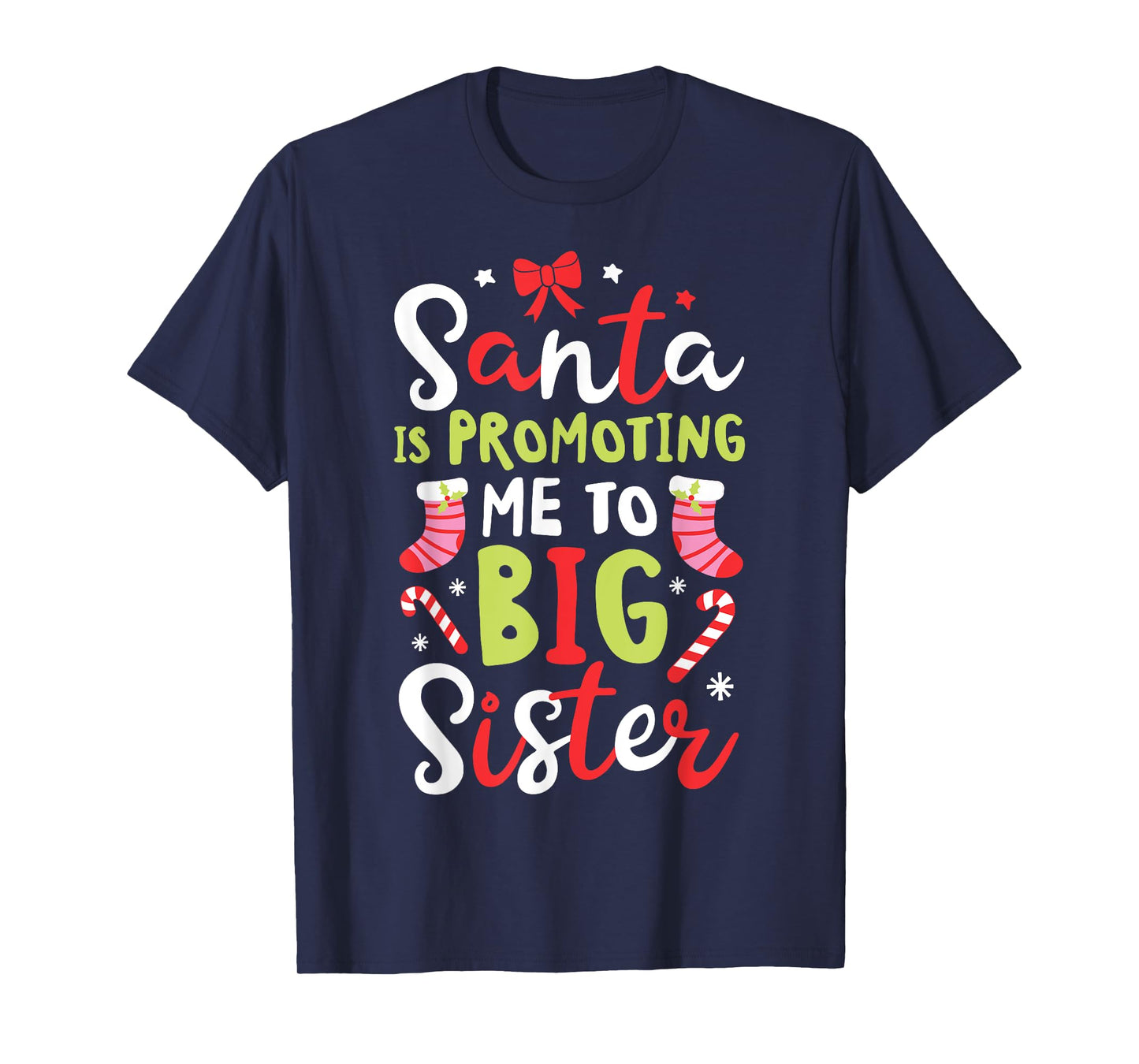 Santa Is Promoting Me To Big Sister Funny Christmas Girls T-Shirt