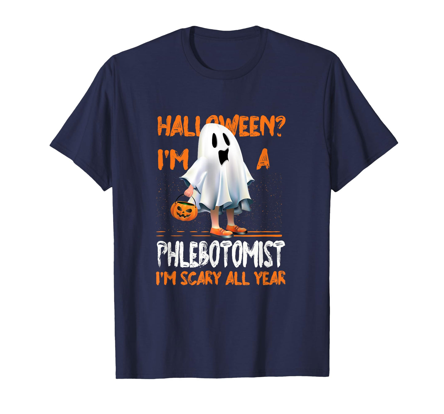 Phlebotomist I'm Scary All Year Halloween Phlebotomy Spooky T-Shirt