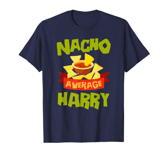 NACHO AVERAGE HARRY Funny Birthday Personalized Name Gift T-Shirt