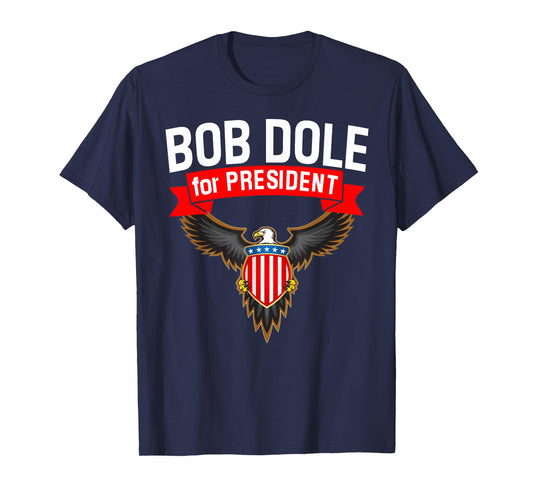 Bob Dole For President Dole America T-Shirt