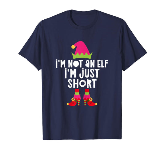 I'm Not An Elf I'm Just Short Shirt Women Girl Matching Elf T-Shirt