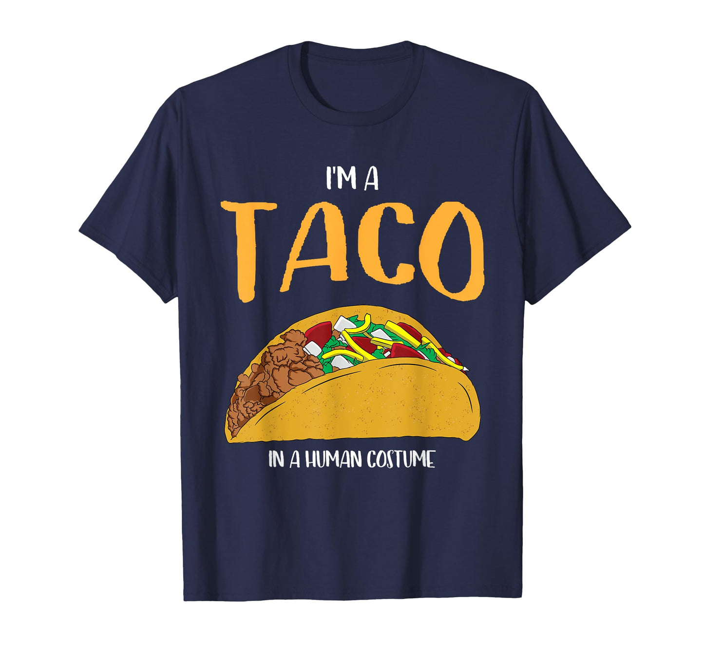 I'm a Taco in a Human Costume Halloween Cosplay Easy Outfit T-Shirt
