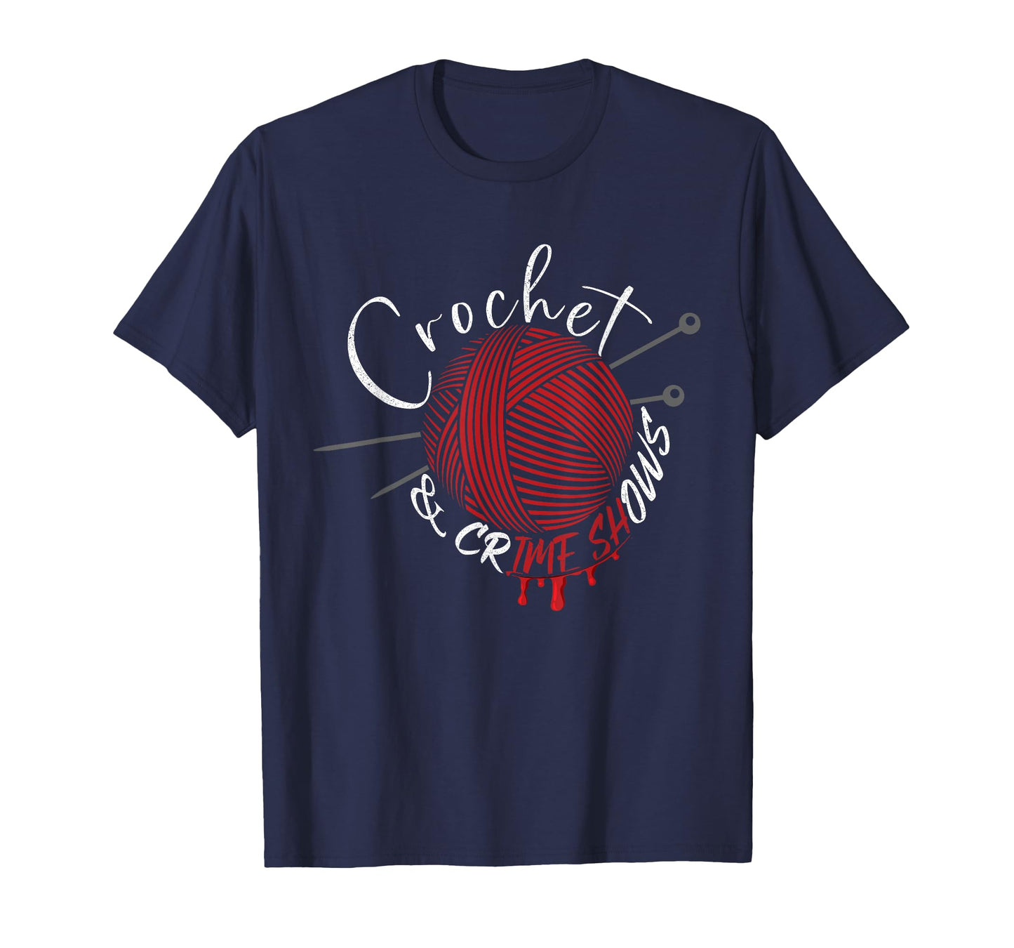 Crochet And Crimes Shows Funny Crafter True Crime Crocheting T-Shirt