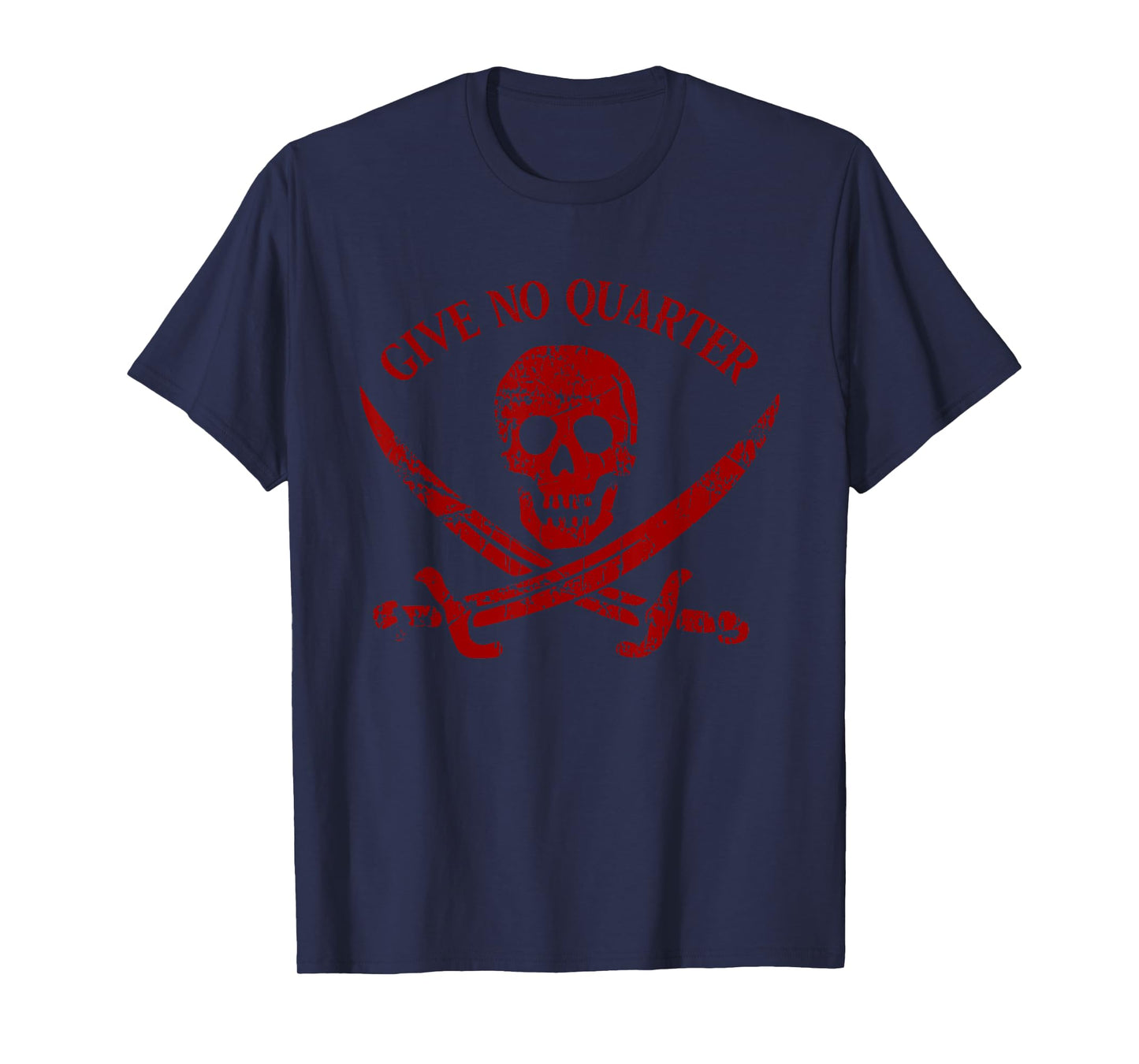 GIVE NO QUARTER Bold Pirate Attitude Take No Prisoners T-Shirt