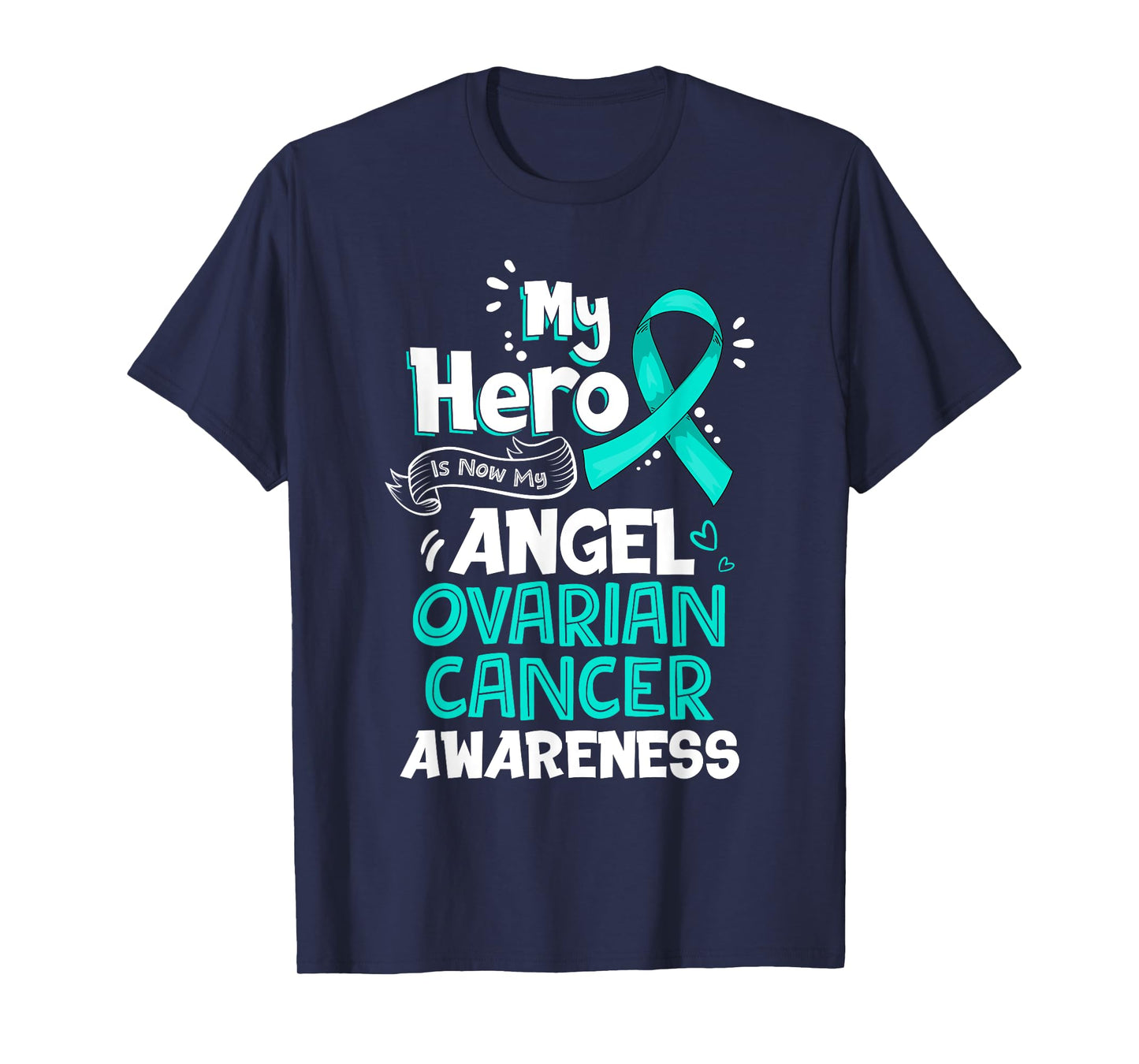 My Hero Is Now My Angel Ovarian Cancer Awareness Tshirt Gift T-Shirt
