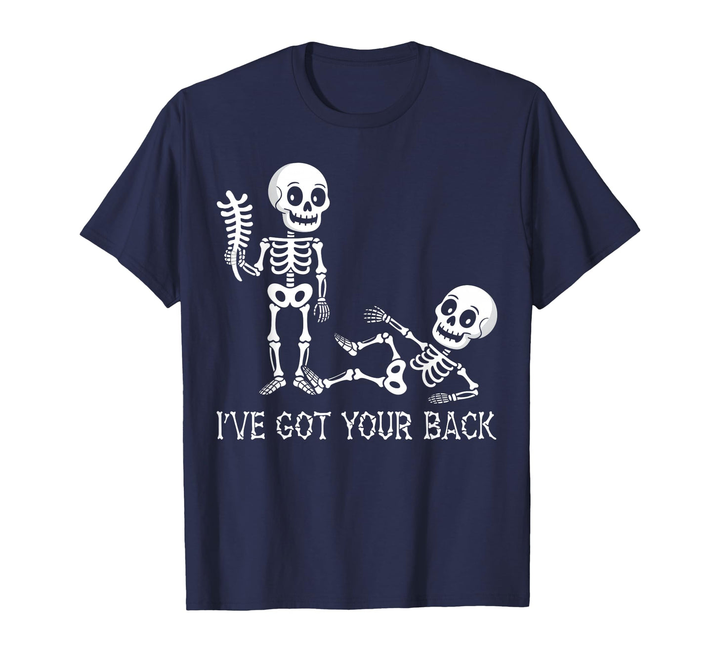 I've Got Your Back Halloween Skeletons Costume Men Women Kid T-Shirt