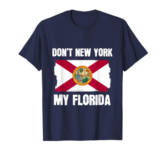 Don't New York my Florida Florida Flag Retro USA Vintage T-Shirt