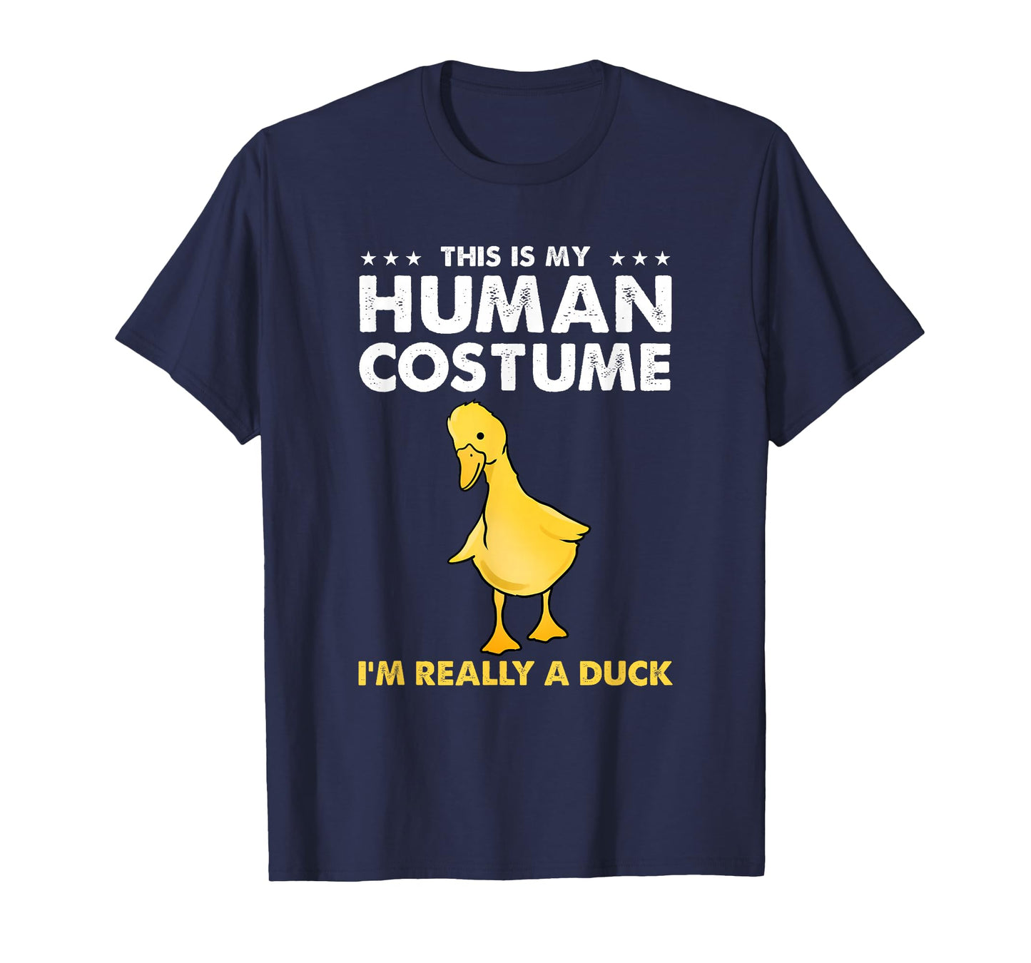 This Is My Human Costume Im Really A Duck T-Shirt