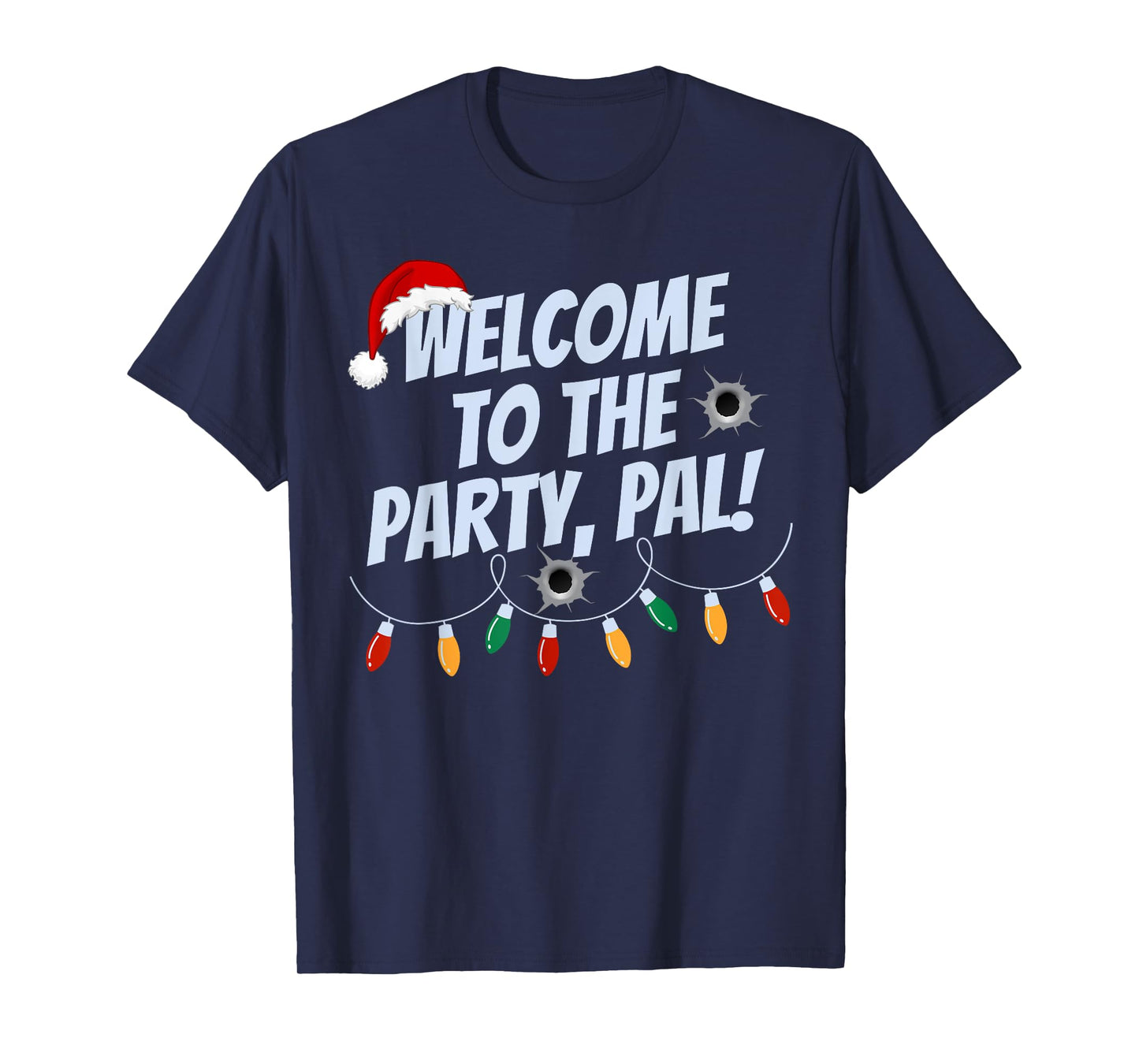 Funny Christmas Welcome To The Party Pal Christmas Holidays T-Shirt