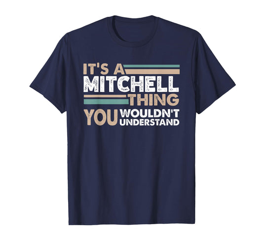 It's A Mitchell Thing You Wouldn't Understand Family Name T-Shirt