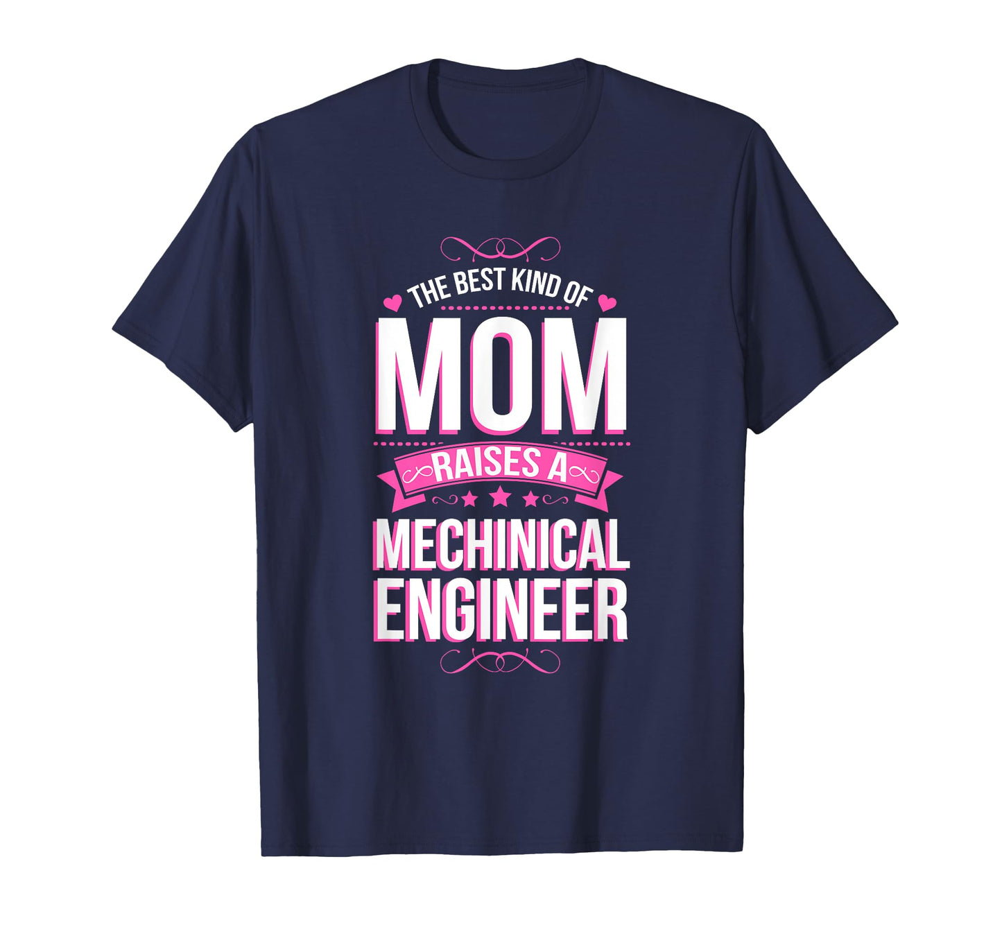 The Best Kind of Mom Raises a Mechanical Engineer T-Shirt