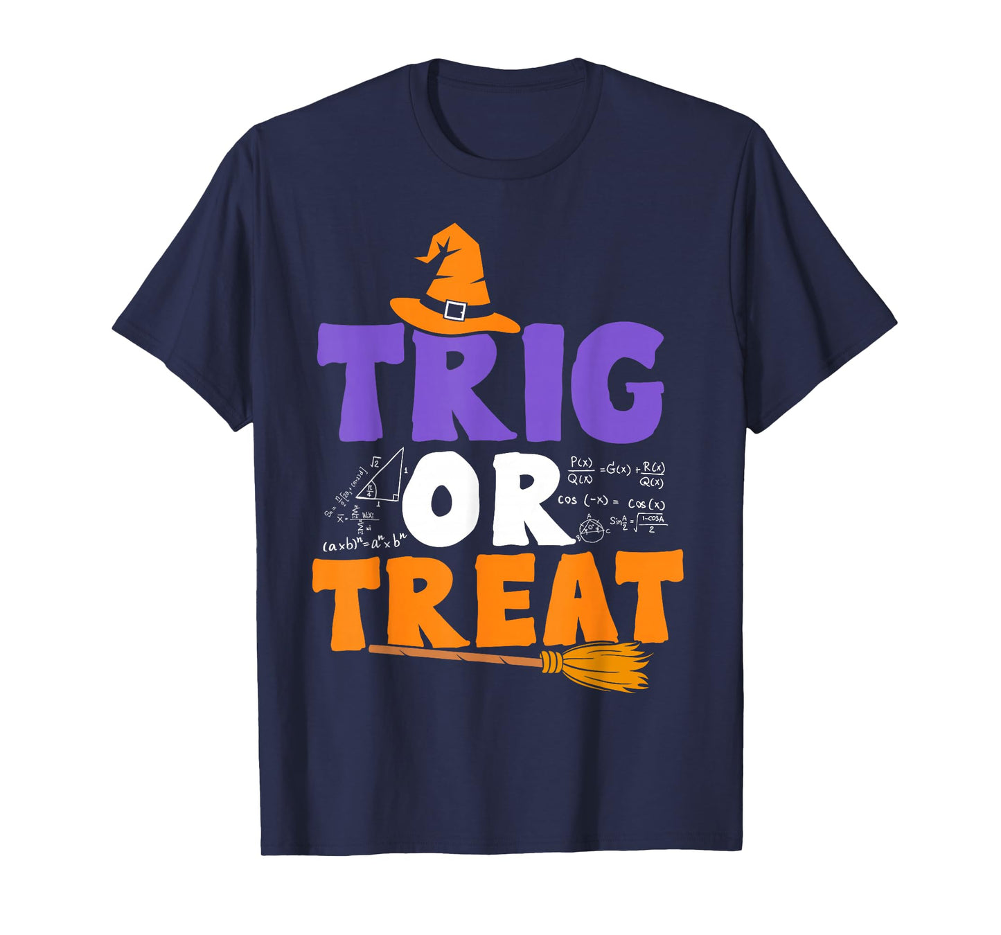 Halloween Math Teacher Trig Or Treat Student School College T-Shirt