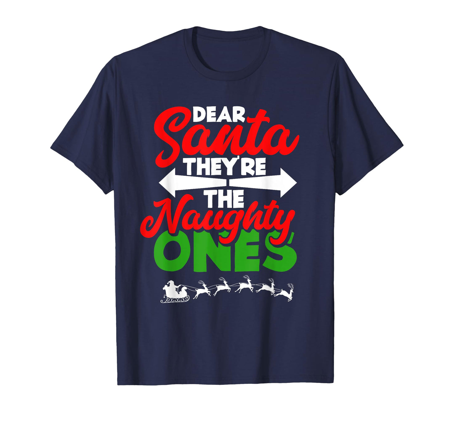 Dear Santa They're The Naughty Ones - Funny Christmas T-Shirt