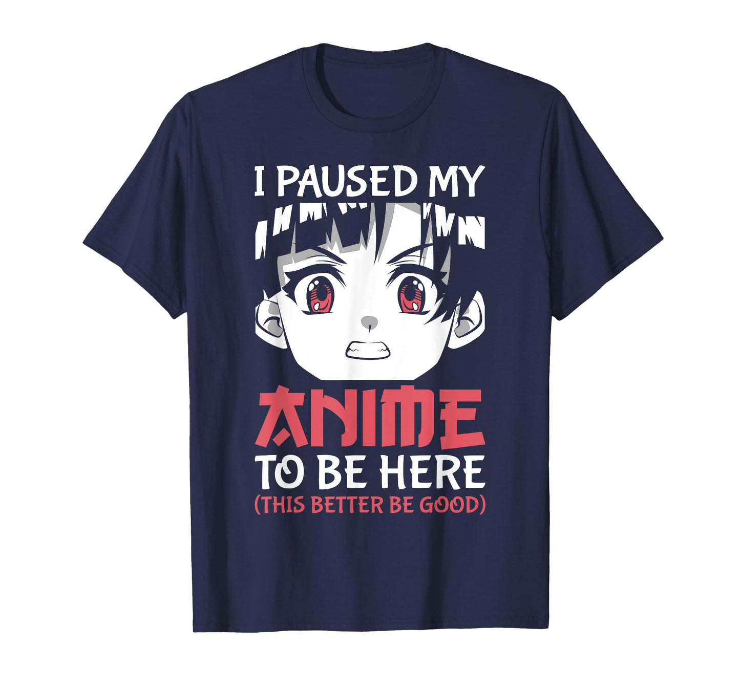 Otaku Manga Funny Anime Merch I Paused My Anime to Be Here T-Shirt
