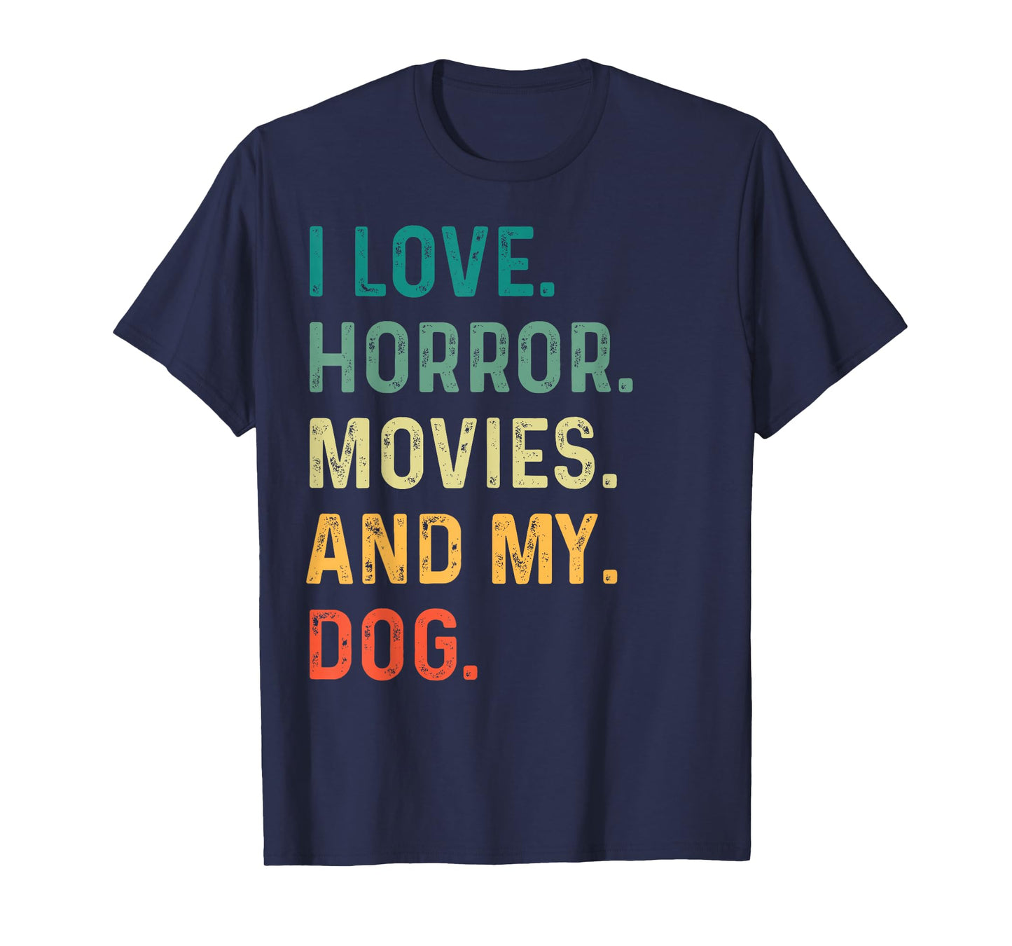 I Love Horror Movies And My Dog Retro Vintage Funny Gift Tee T-Shirt