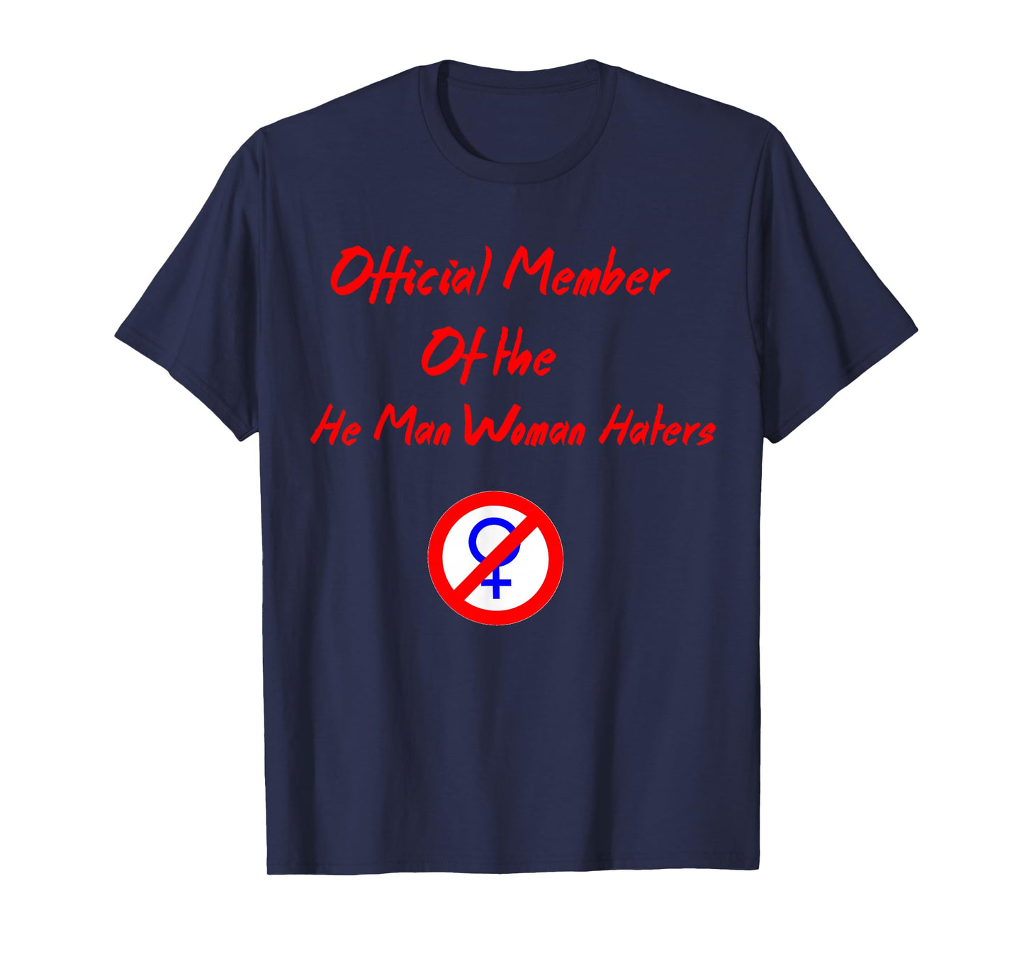 Official Member of The He Man Woman Haters Club T-Shirt T-Shirt