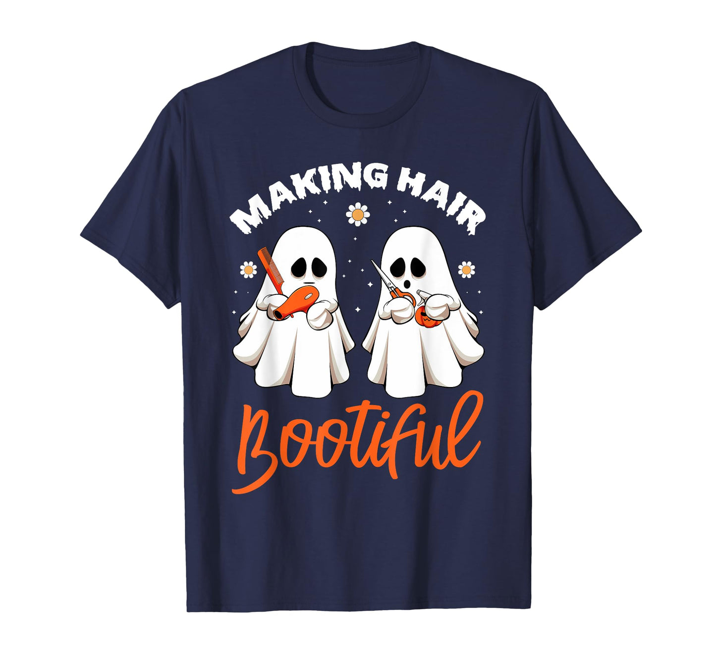 Making Hair Bootiful Funny Scary Ghost Hairdresser Halloween T-Shirt