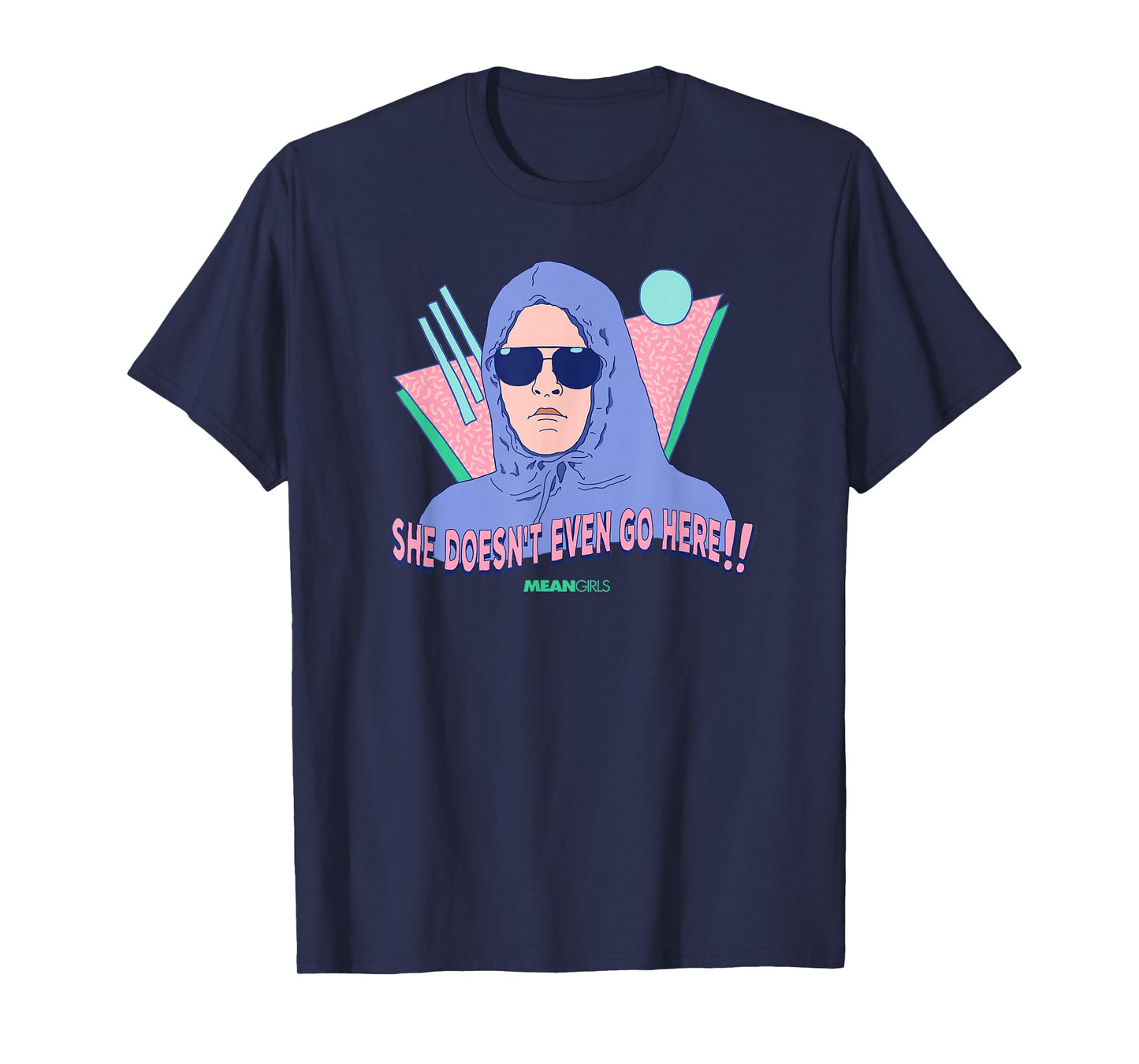 Mean Girls - She Doesn't Even Go Here T-Shirt