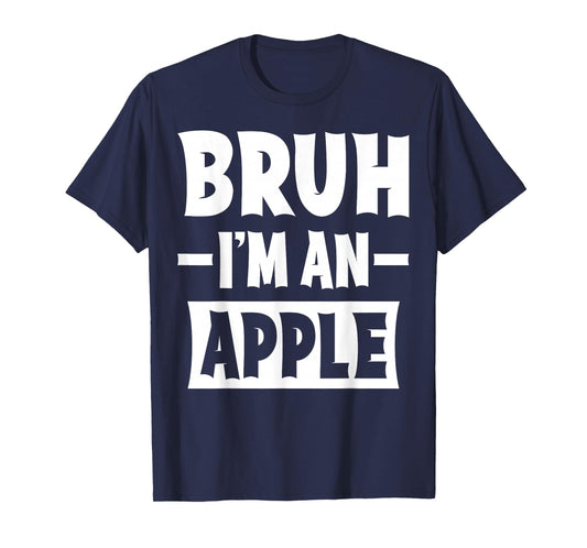 Bruh I'm An Apple Funny Lazy Halloween Costume Party T-Shirt