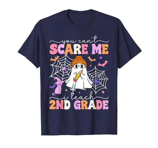 You Can't Scare Me I Teach 2nd Grade Teacher Ghost Halloween T-Shirt