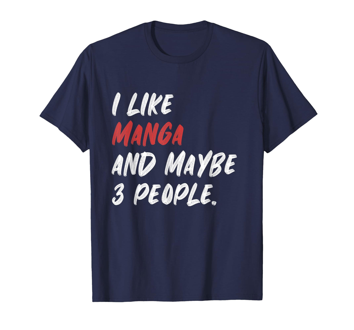 I Like Manga And Maybe 3 People Japanese Japan T-Shirt
