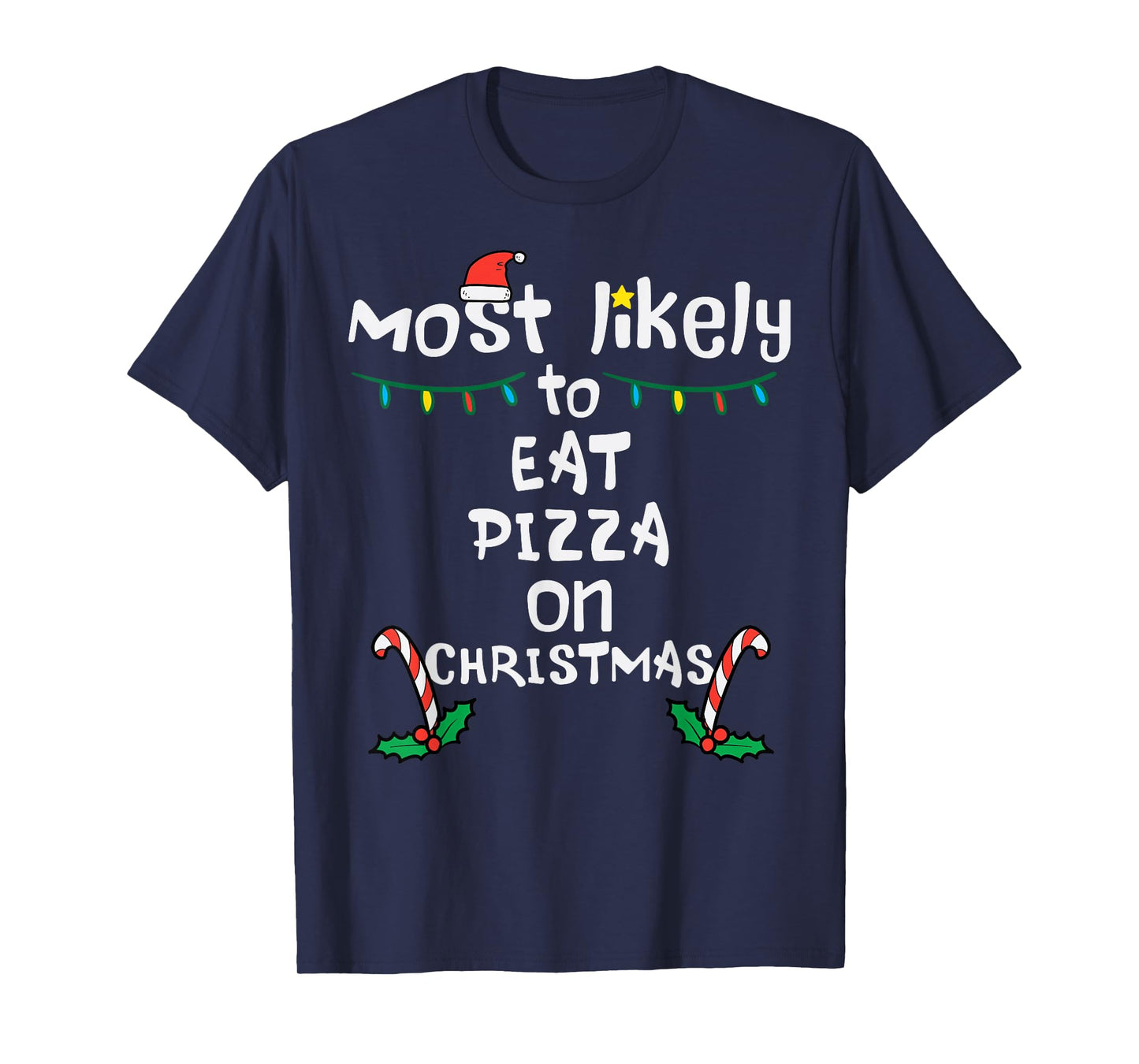 Most Like To Eat Pizza Christmas Xmas Family Matching Foodie T-Shirt