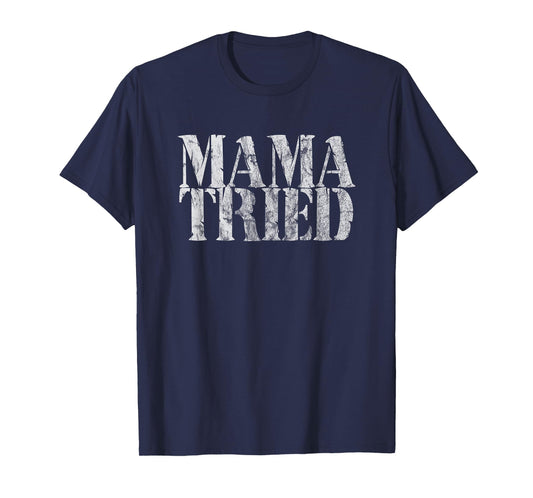 Mama Tried Country Music Redneck Men Women Vintage T-Shirt