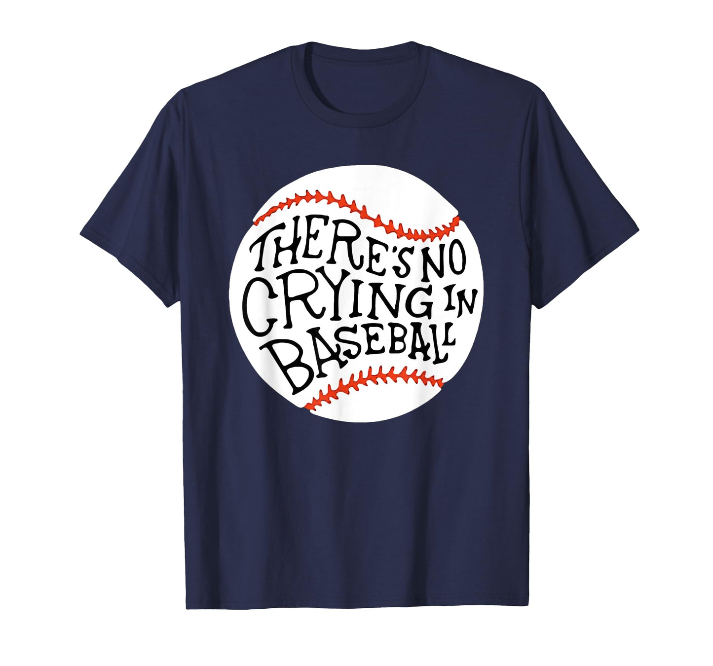 There is no Crying in Baseball T-Shirt by Baseball T-Shirt T-Shirt