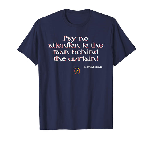 T-Shirt Tee Shirt Dont Look Behind The Curtain Wizard of Oz T-Shirt