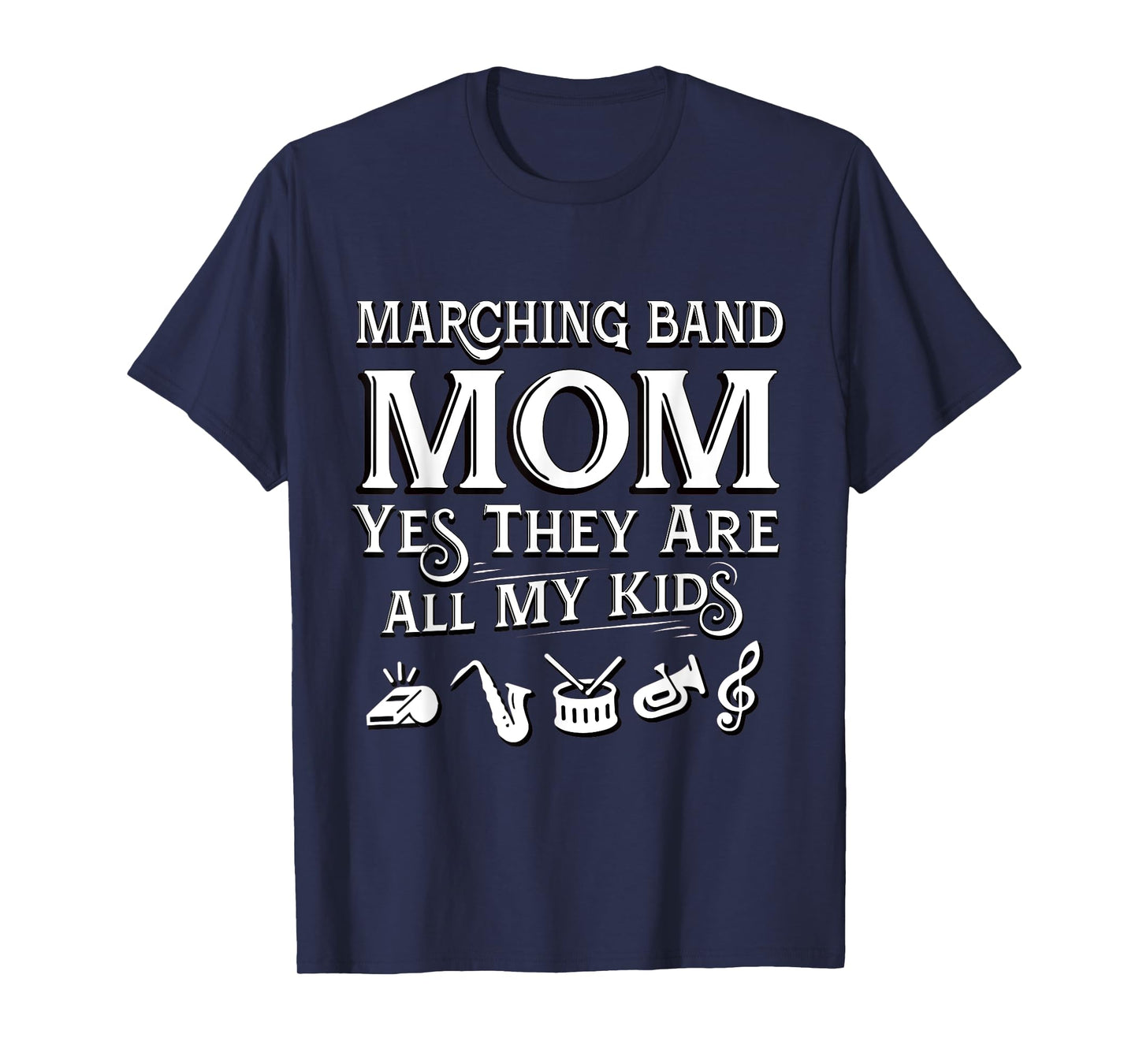 Marching Band Mom Yes They Are All My Kids Music Design T-Shirt