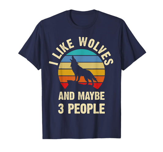 I like Wolves and maybe 3 people funny vintage themed gift T-Shirt