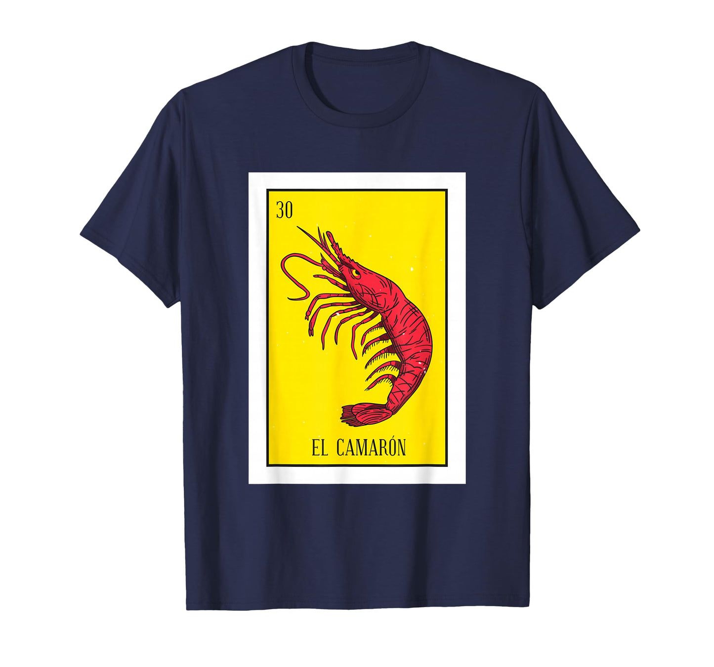 El Camaron Lottery Gift The Shrimp Card Mexican Lottery T-Shirt