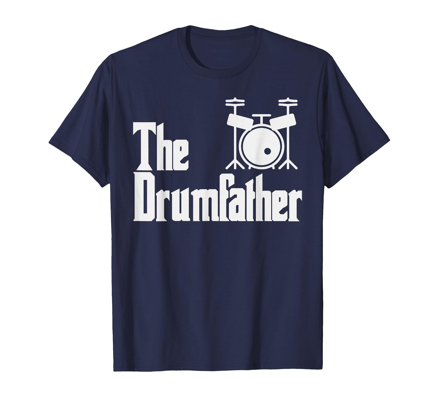 Funny Fathers Day The Drum-Father Drummer Musician Dad Gift T-Shirt