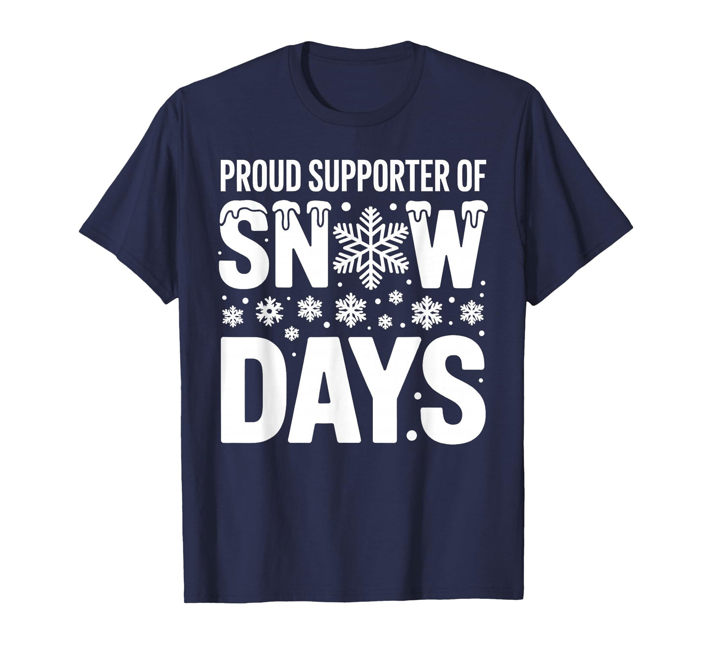 Proud Supporter of Snow Days Winter Lover Funny Christmas T-Shirt