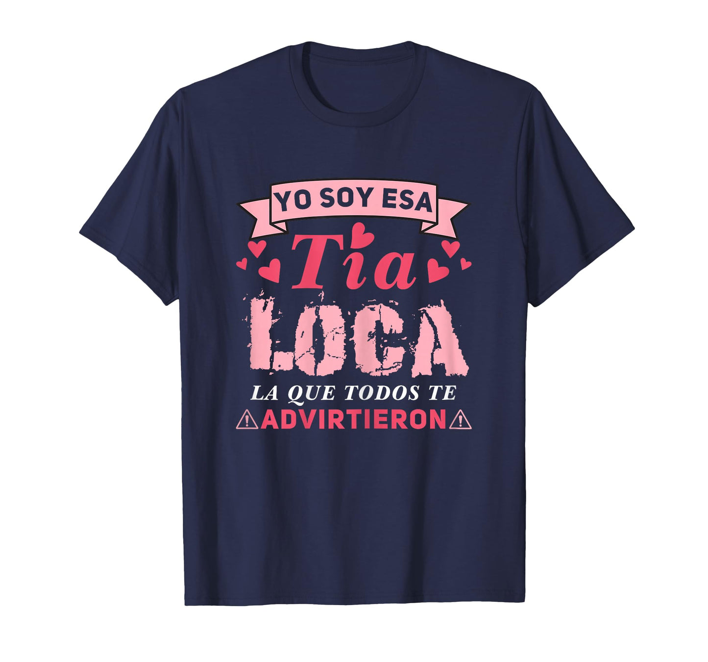 Tía loca, Yo Soy Esa Tía Loca La Que Todos Te Advirtieron T-Shirt