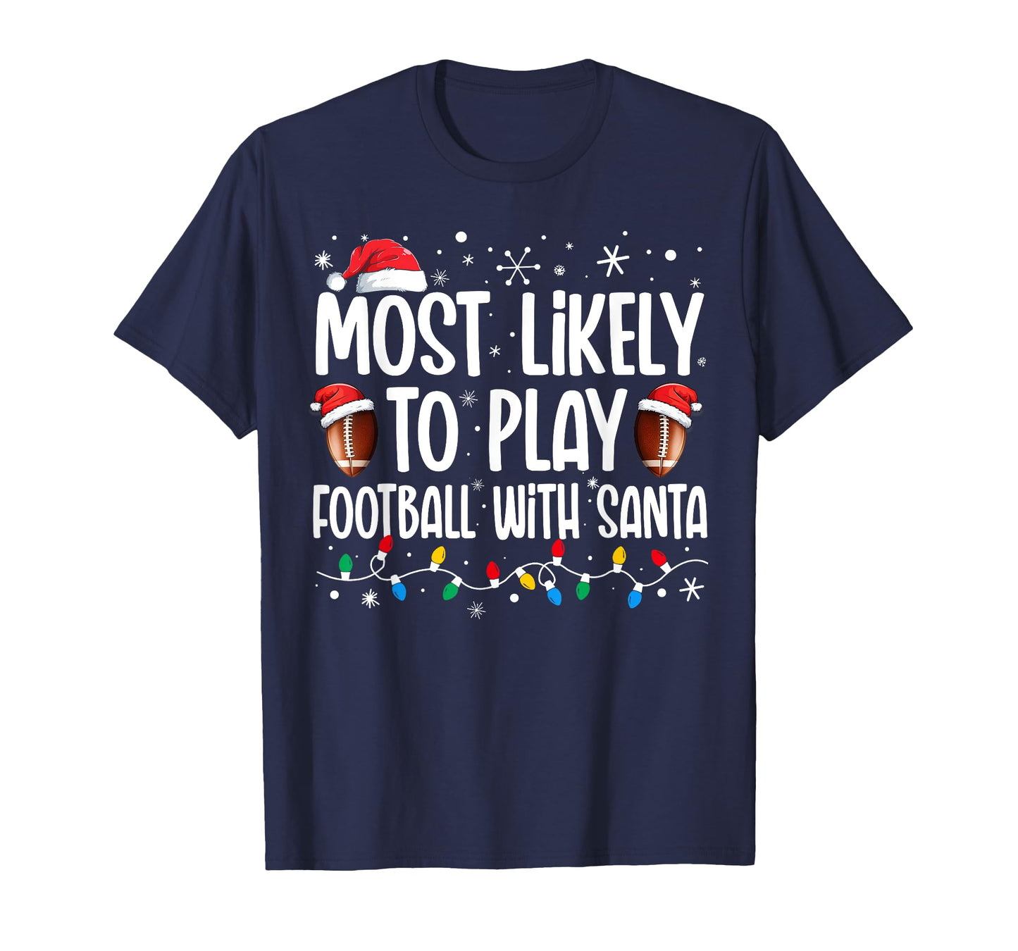Most Likely To Play Football With Santa Christmas Men Boys T-Shirt