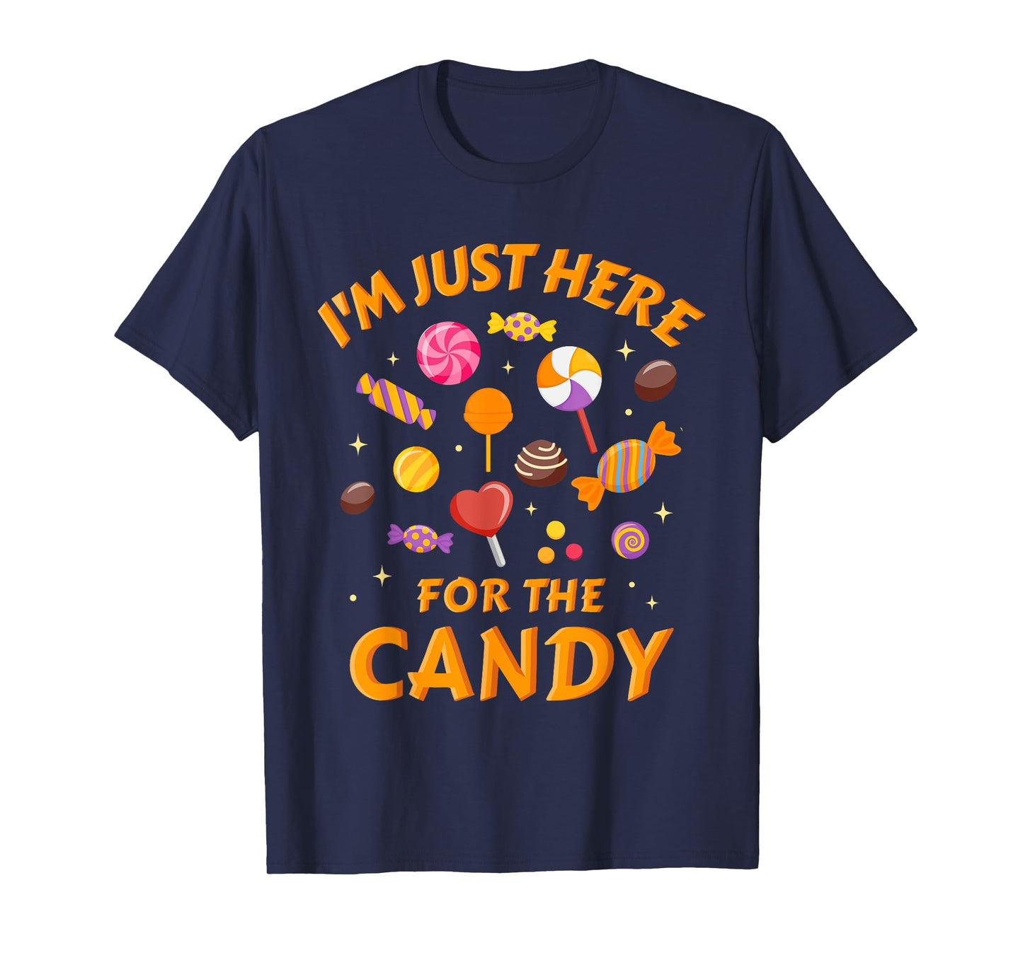 I'm just here for the candy funny halloween T-Shirt