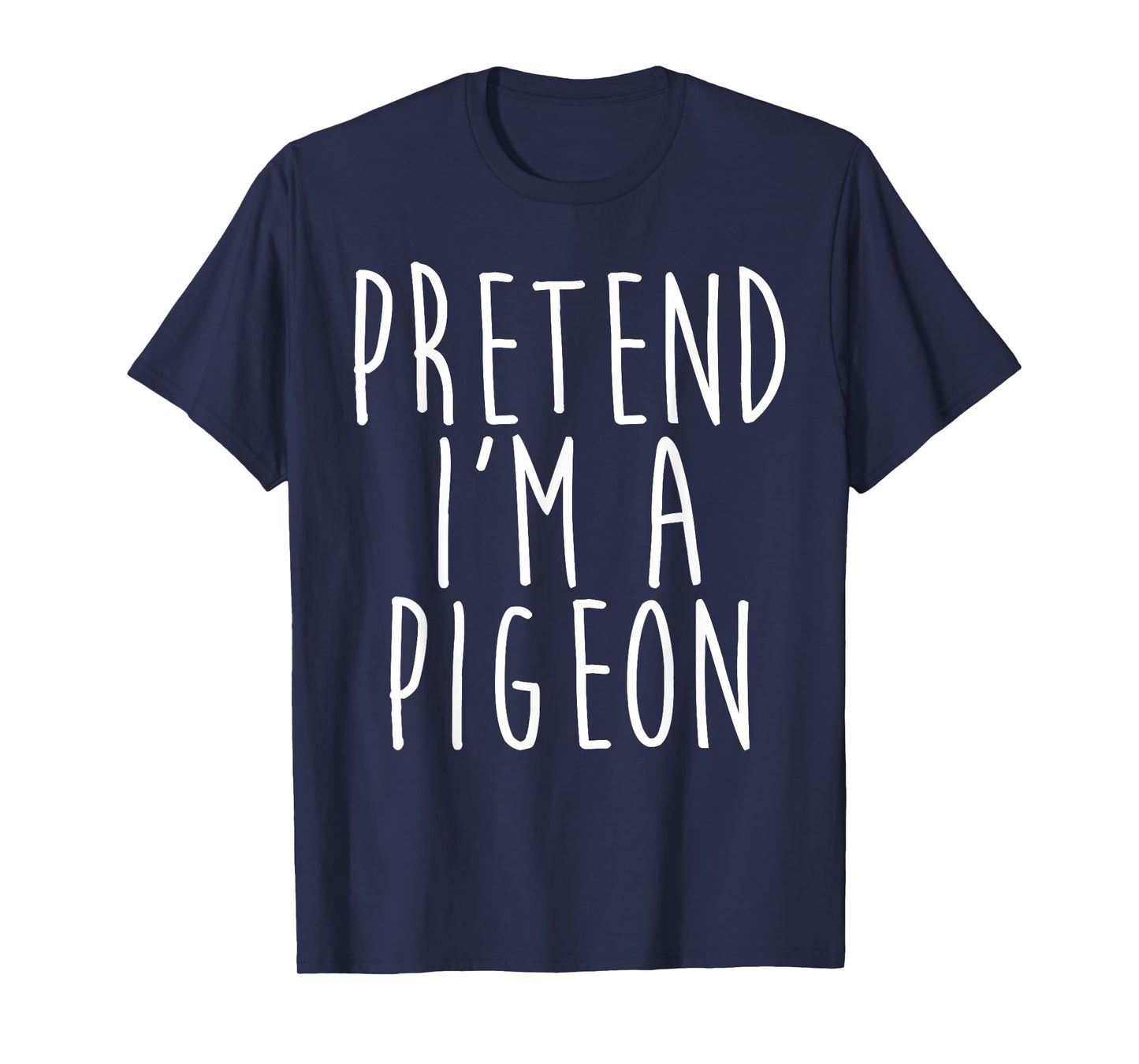 Pretend I'm A Pigeon Family Lazy Costume Halloween Party T-Shirt