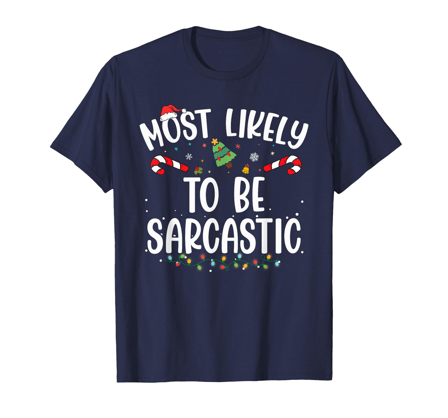 Most Likely TO BE SARCASTIC Christmas Matching T-Shirt