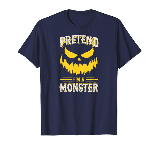 Pretend I'm A Monster Funny Cute Lazy Halloween Costume Idea T-Shirt