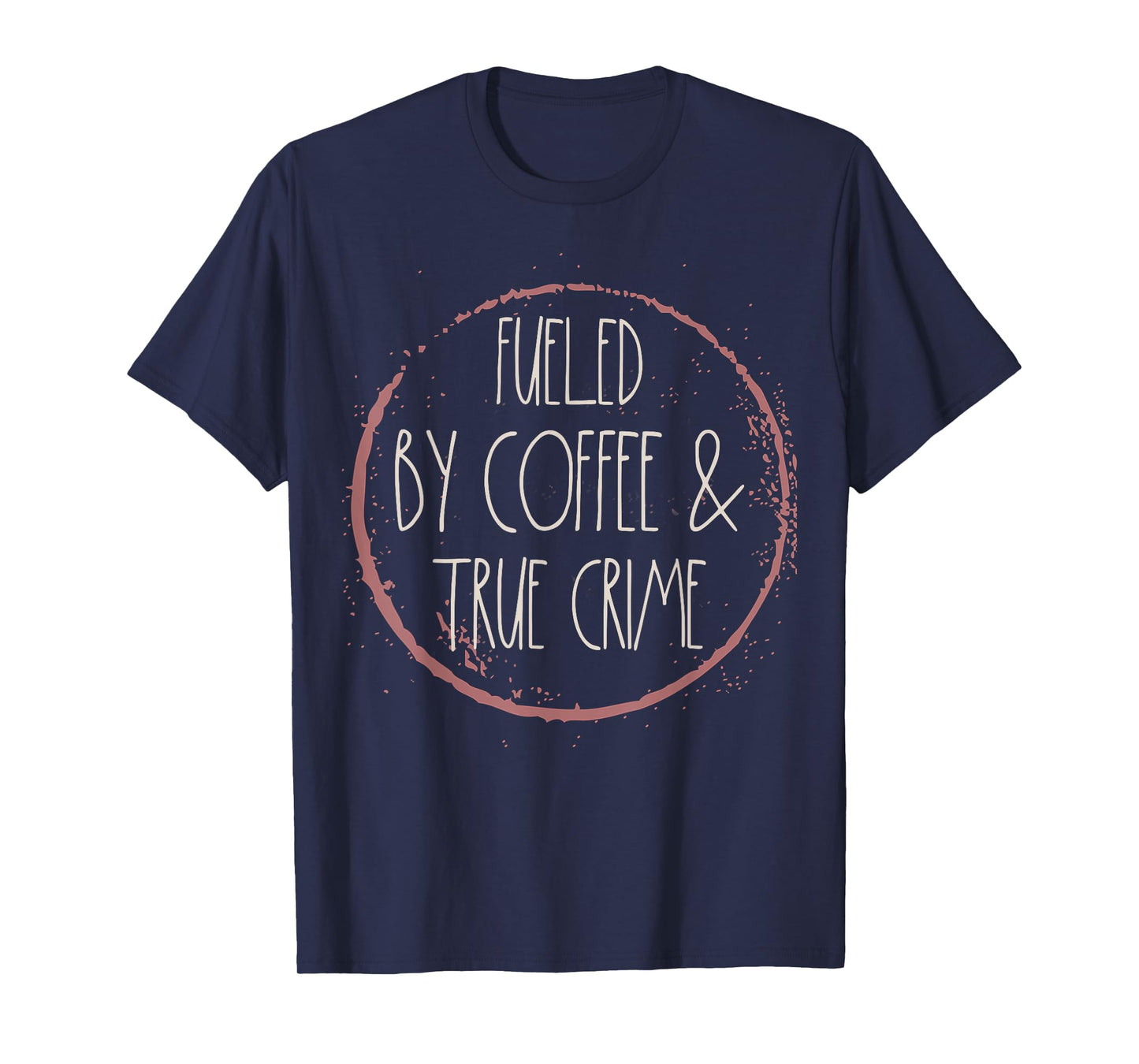 Coffee and True Crime Women Serial Killer Documentary Chill T-Shirt