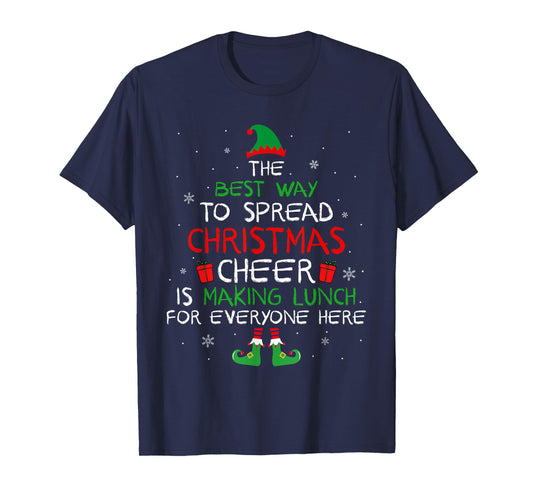 Best Way To Spread Christmas Cheer Is Making Lunch Family T-Shirt