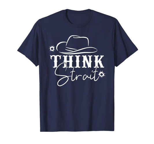 Think Strait, Southern, Country, Western T-Shirt