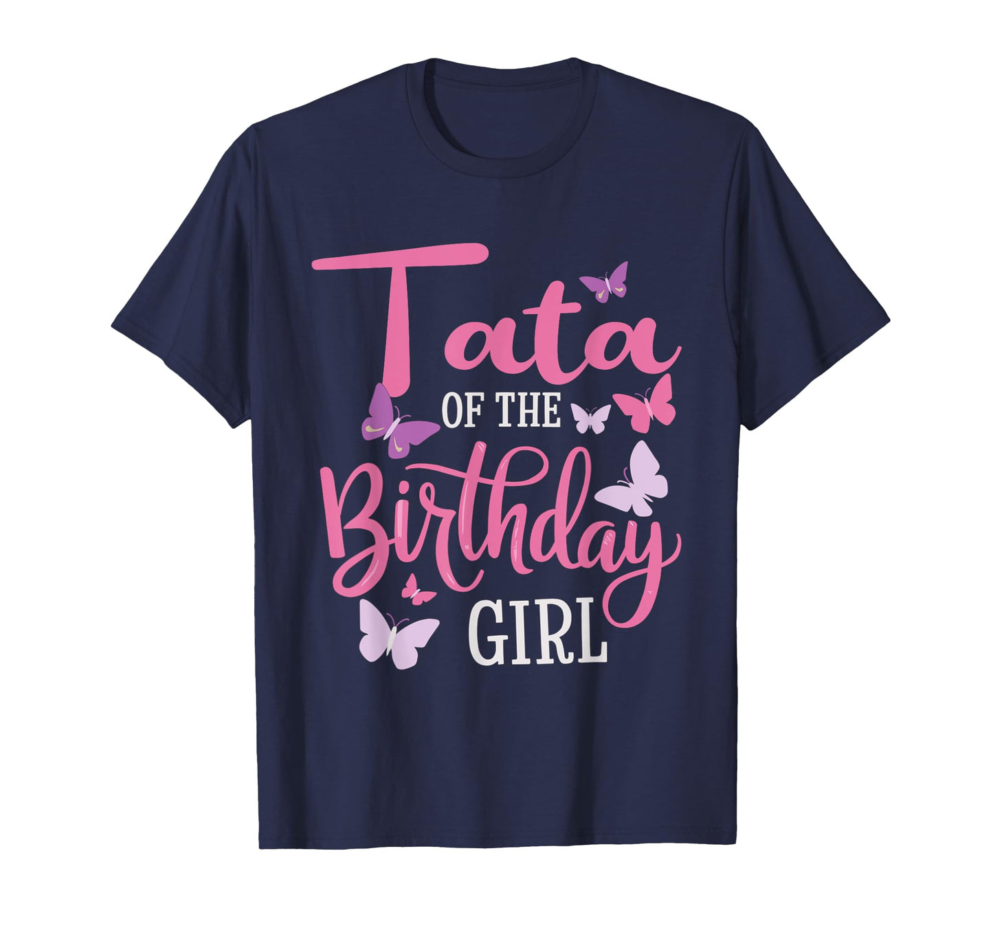 Tata Of The Birthday Girl Butterfly Dad 1st Bday T-Shirt