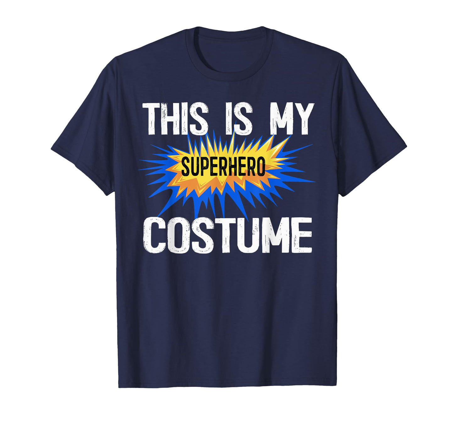 This Is My Human Costume I'm Really A Superhero Shirts T-Shirt