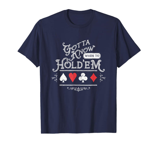 Gotta Know When To Hold'em Texas Poker T-Shirt T-Shirt
