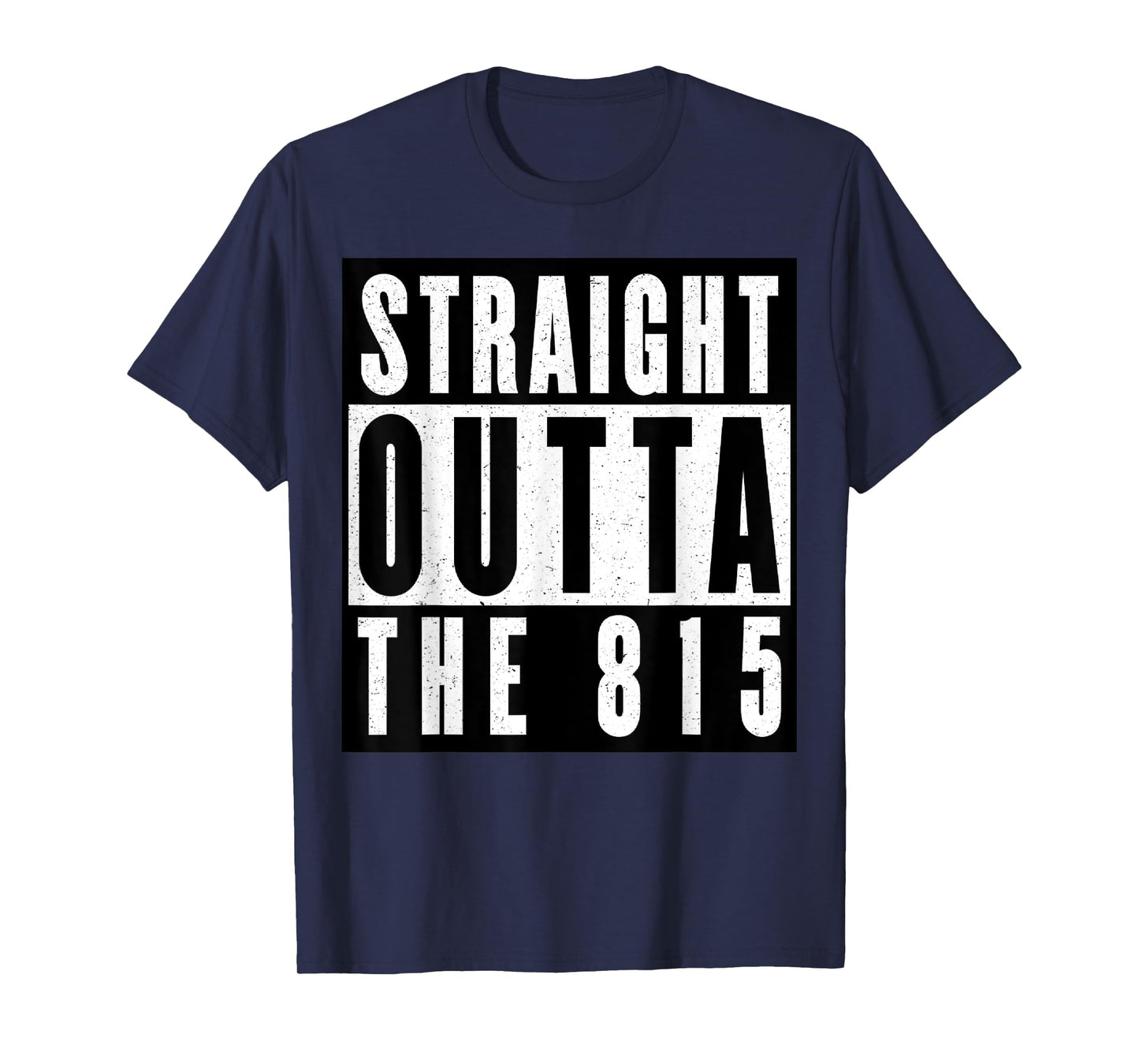 Straight Outta The 815 Illinois T-Shirt